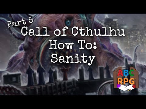 How to Play Call of Cthulhu 7th Edition - Sanity (Part 5)