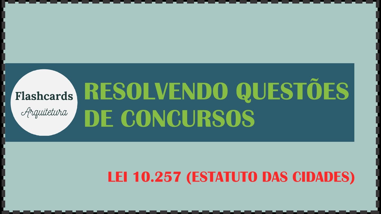 RESOLVENDO QUESTÕES DE CONCURSO: Lei 10257/2001| Estatuto das Cidades