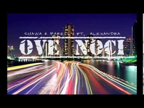 Chawa & Marelly ft. Alexandra - ★★ Ove Noći ★★