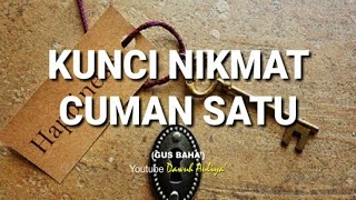 Download lagu Story WA Gus Baha' - KUNCI NIKMAT CUMAN SATU mp3