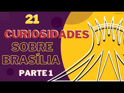 TOP 21 CURIOSIDADES SOBRE BRASÍLIA QUE VOCÊ NÃO SABIA! [PARTE 1]