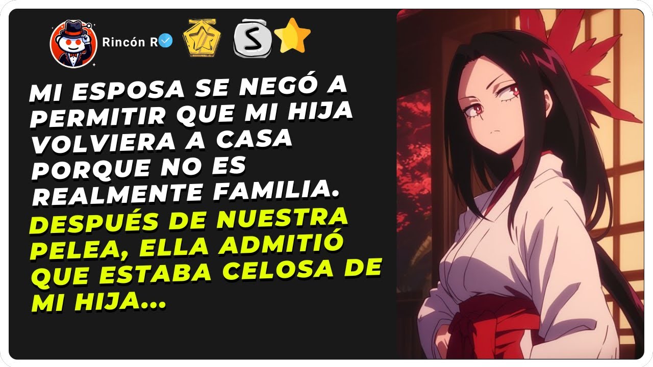 Mi esposa se negó a permitir que mi hija volviera a casa porque no es realmente familia...