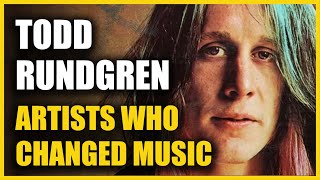 Todd Rundgren: Artists Who Changed Music