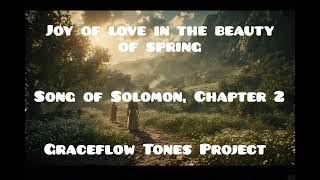 Song of Solomon, Chapter 2.  Graceflow Tones Project