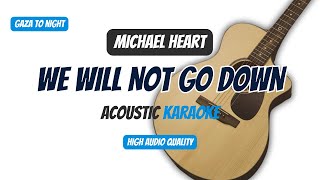 Download lagu We Will Not Go Down - Michael Heart - Acoustic mp3