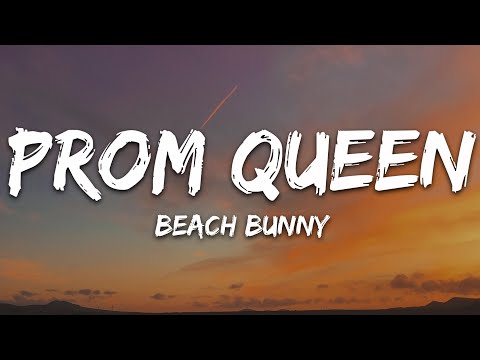 Beach Bunny - Prom Queen (Lyrics)