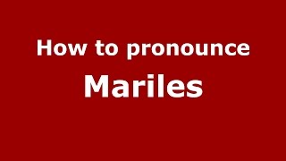 How to pronounce Mariles