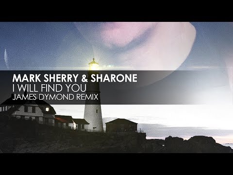 Mark Sherry & Sharone - I Will Find You (James Dymond Remix)