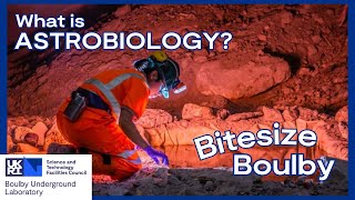 Bitesize Boulby - Ep. 5, Astrobiology