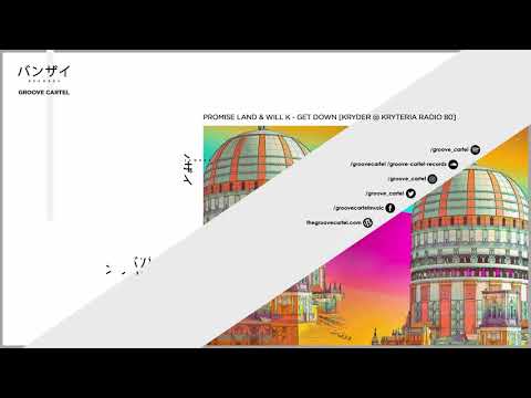 Promise Land & Will K - Get Down [Kryder @ Kryteria Radio 80 | Sosumi]