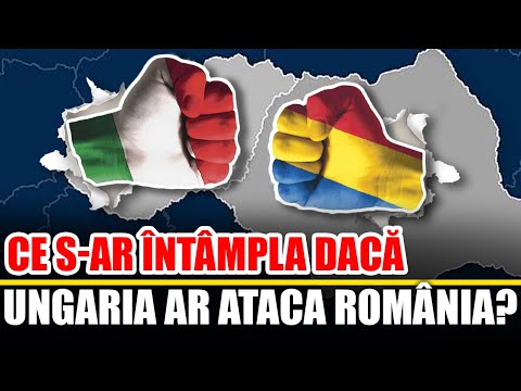 Ce s-ar intampla daca Ungaria ar ataca Romania?