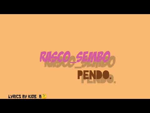 Rasco_sembo~PENDO.(official lyrics by kide b 🤔