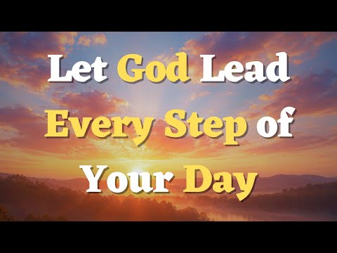 A Morning Prayer Before You Start Your Day - Beginning the Day in God’s Light