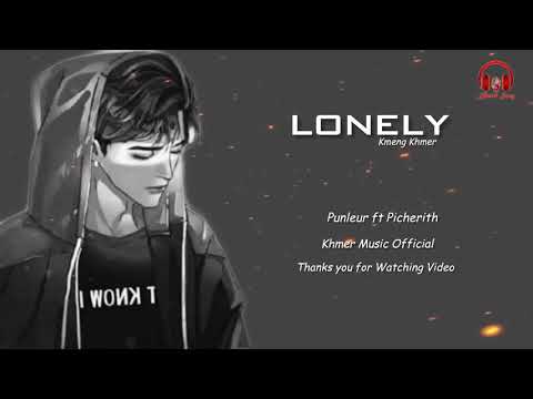 LONELY | Punleur ft. Picherith//[KHMER MUSIC OFFICIAL]✓