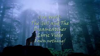 Cry Wolf- The Girl and the Dreamcatcher Lyric Video