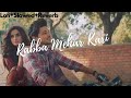 Rabba Mehar Kari  Darshan Raval | Youngveer | Aditya D | Tru Makers | Lofi + slowed + Reverb