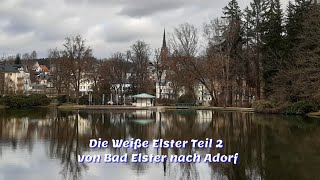 Die Weiße Elster Teil 2 von Bad Elster nach Adorf