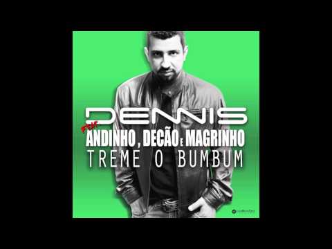 Dennis - Treme o Bumbum - Feat. Andinho, Mc Decão e Mc Magrinho [Audio]