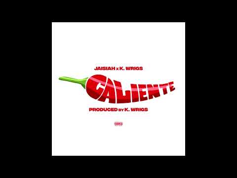 Jaisiah - Caliente (feat. K. Wrigs) (Official Audio)