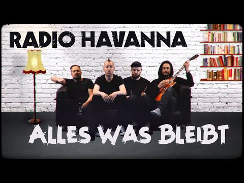 RADIO HAVANNA - Alles was bleibt (Offizielles Musikvideo)