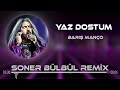 Barış Manço - Yaz Dostum ( Soner Bülbül Remix )