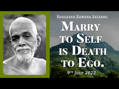 425. Bhagavan Ramana Satsang - Marry to Self is Death of Ego.