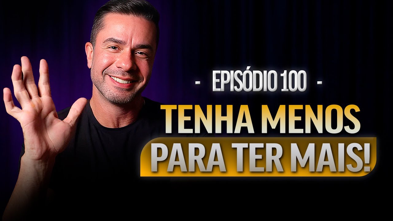 TENHA MENOS PARA TER MAIS - ASPD PODCAST 100