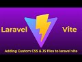 Adding custom CSS & JS files to Laravel Vite Configurations | Laravel | Vite