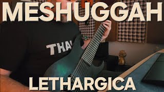 MESHUGGAH - Lethargica - Guitar Cover