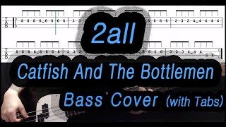 [Bass Cover] Catfish And The Bottlemen - 2all (with Tabs)