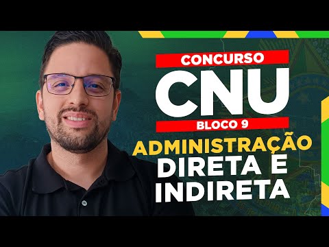Edital CNU 2025: Direito Administrativo - Administração Direta e Indireta