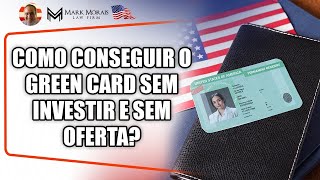 COMO CONSEGUIR O GREEN CARD AMERICANO SEM INVESTIR E SEM OFERTA DE TRABALHO (EB1 e EB2 NIW)