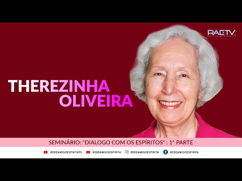 Seminário: "Dialogo com os Espíritos" - Therezinha Oliveira 1ª parte