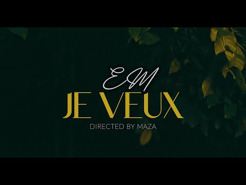 EM - Je Veux (Clip Officiel)