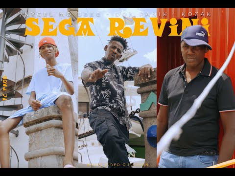 Don Panik, Nigel Mo Bebe & Kozak - SEGA REVINI (Clip Officiel)