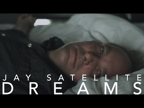 Jay Satellite - DREAMS [OFFICIAL MUSIC VIDEO]