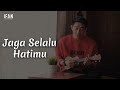 Jaga Selalu Hatimu - Seventeen (Ukulele version by Ifan Seventeen #10)