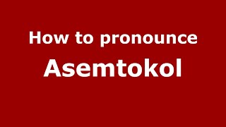 How to pronounce Asemtokol