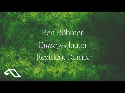 Ben Böhmer feat. lau.ra - Erase (Rezident Remix)
