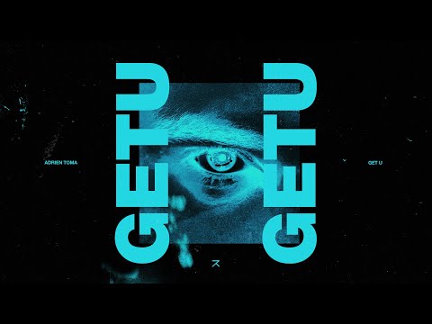 Adrien Toma - Get U (Official Audio)
