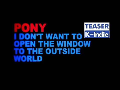 [Teaser] Pony (포니) - I Don't Want To Open The Window To The Outside World