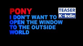 [Teaser] Pony (포니) - I Don't Want To Open The Window To The Outside World