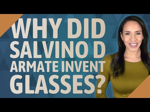Why did Salvino D Armate invent glasses?