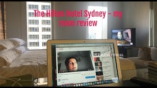The Hilton Hotel Sydney Australia - my room review