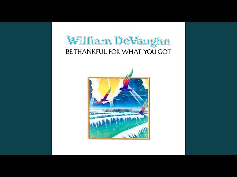 Be Thankful For What You Got