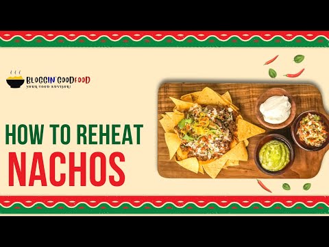 Reheat your Nachos using 3 Quick Ways