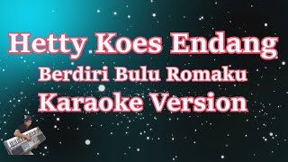 Download lagu Hetty Koes Endang - Berdiri Bulu Romaku (Karaoke HD) mp3