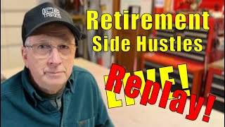 Retirement Side Hustle Replay! Fun and Profitable Side Hustles! #2