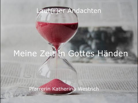 Meine Zeit in Gottes Händen