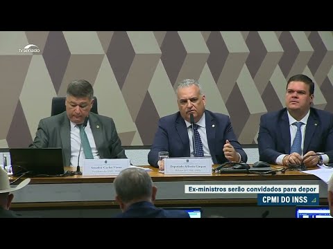 CPMI do INSS: ex-ministros serão ouvidos